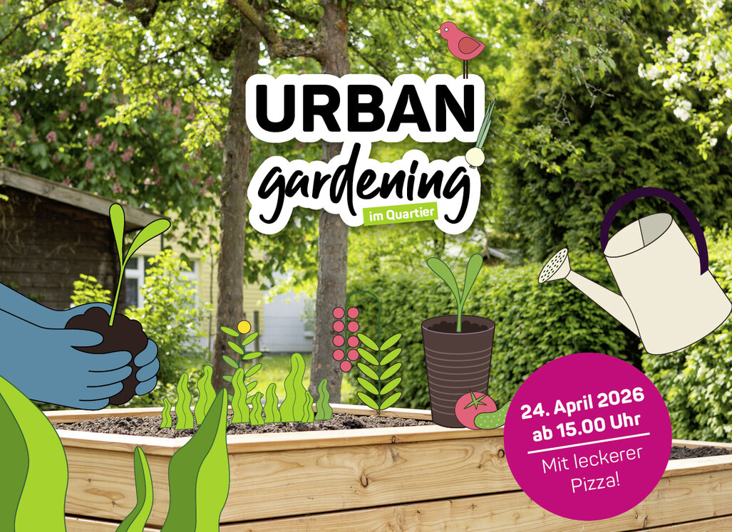 Ankündigungsgrafik „Urban Gardening im Quartier“ mit bepflanztem Hochbeet, stilisierten Garten-Illustrationen und Terminhinweis: 24. April 2026 ab 15:00 Uhr, mit Pizza, vor grünem Gartenhintergrund.
